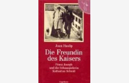 Die Freundin des Kaisers : Franz Joseph u. d. Schauspielerin Katharina Schratt.   - Dt. von Ulla H. de Herrera, Engelhorns Lebensbilder