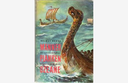 Männer, Planken, Ozeane Das sechstausendjährige Abenteuer der Seefahrt von Helmut Hanke