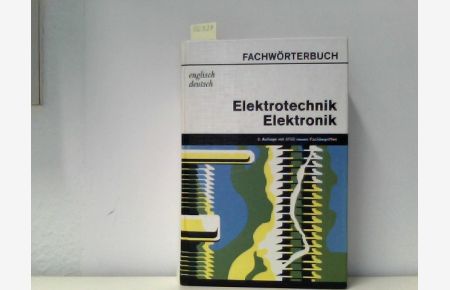 Fachwörterbuch Elektrotechnik, Elektronik. Englisch - Deutsch. Mit etwa 60 000 Fachbegriffen