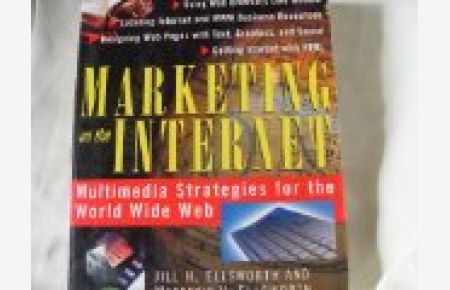 Marketing on the Internet: Multimedia Strategies for the World Wide Web