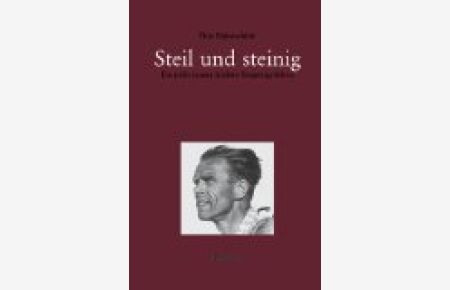 Steil und steinig : ein nicht immer leichtes Bergsteigerleben.   - Otto Eidenschenk