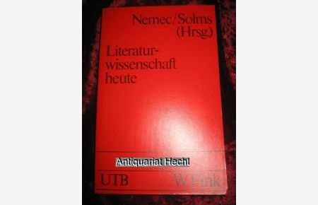 Literaturwissenschaft heute. 7 Kapitel über ihre methodische Praxis.   - (= UTB 741).
