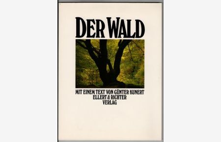 Der Wald. Mit einem Text von Günter Kunert.