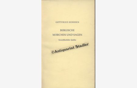 Bergische Märchen und Sagen, Volkserzählungen.   - (= Märchen aus deutschen Landschaften, Unveröffentlichte Quellen Bd. 1)