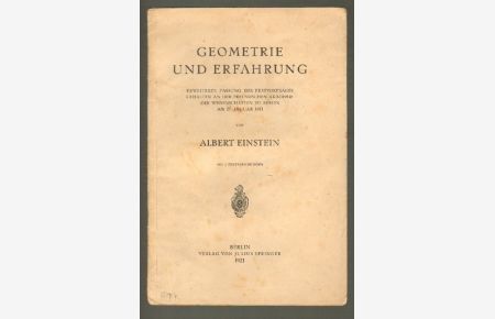 Geometrie und Erfahrung. Erweiterte Fassung des Festvortrages gehalten an der Preussischen Akademie der Wissenschaften zu Berlin am 27. Januar 1921. Mit 2 Textabbildungen.