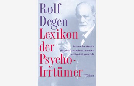 Lexikon der Psycho-Irrtümer : warum der Mensch sich nicht therapieren, erziehen und beeinflussen läßt.   - Eichborn-Lexikon