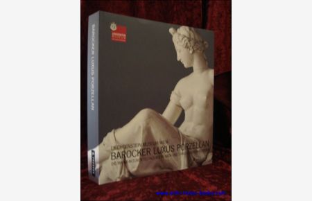 Liechtenstein Museum Wien Barocker luxus Porzellan : die Manufakturen du Paquier in Wien und Carlo Ginori in Florenz