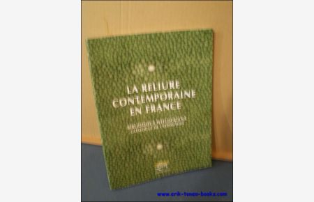 reliure contemporaine en France : Bibliotheca Wittockiana catalogue de l'exposition.