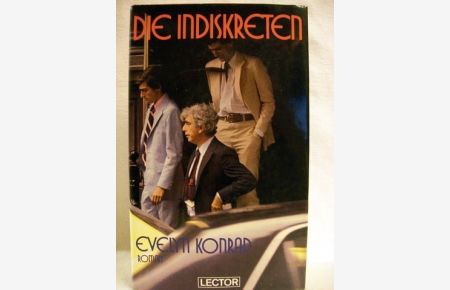 Die Indiskreten  - Roman / Evelyn Konrad. [Dt. Übers.: Johanna Fürstauer]