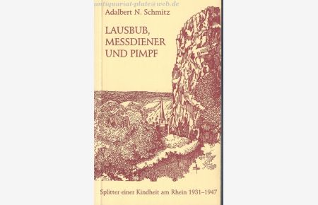 Lausbub, Messdiener und Pimpf - Splitter einer Kindheit am Rhein 1931-1947.