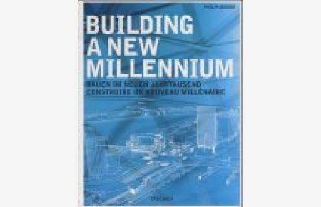 Building a New Millennium; Bauen im neuen Jahrtausend; Construire un nouveau Millenaire (Specials)