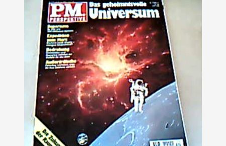 P. M. Perspektive : Das geheimnisvolle Universum  - Die Zukunft der Raumfahrt