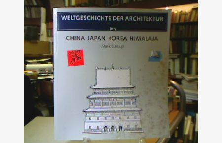 China Japan Korea Himalaja (Weltgeschichte der Architektur).