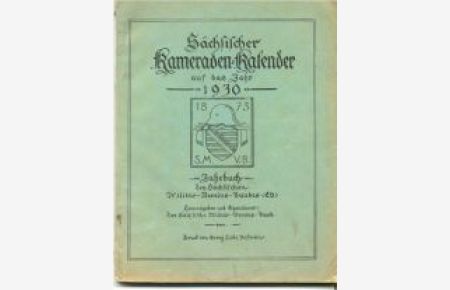 Sächsischer Kameraden-Kalender auf das Jahr 1930. Jahrbuch des Sächsischen Militär-Vereins-Bundes E. V.