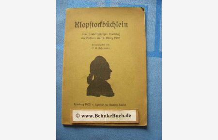 Klopstockbüchlein : zum hundertjährigen Todestag des Dichters am 14. März 1903.