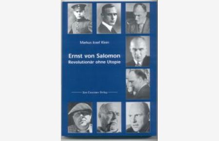 Ernst von Salomon.   - Revolutionär ohne Utopie. Mit einem Vorwort von Armin Mohler.