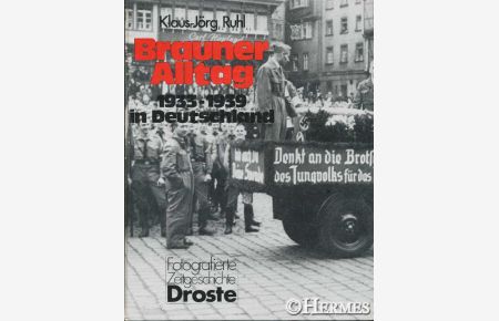 Brauner Alltag.   - 1933 - 1939 in Deutschland.