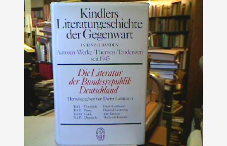 Die Literatur der Bundesrepublik Deutschland.   - hrsg. von Dieter Lattmann, Kindlers Literaturgeschichte der Gegenwart
