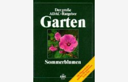 Sommerblumen : [mit Pflanzenlexikon und über 150 praktischen Extra-Tips] / [Autoren: Rainer Bässler . . . Zeichn. : Anina Westphalen]