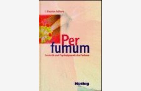 Per fumum : Semiotik und Psychodynamik des Parfums.   - J. Stephan Jellinek