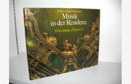 Musik in der Residenz : Würzburger Hofmusik.   - Aufnahmen d. Farbabb.: Wolf-Christian von der Mülbe.