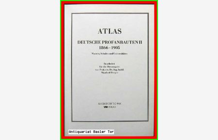 Atlas Deutsche Profanbauten II, 1866 - 1905.   - Museen, Schulen und Universitäten.