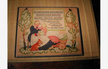 Schweinchen-Schlachten Würstchen-Machen Quiek - Quieck - Quieck !!  - Lustige Kleinkinderreime für Mutter und Kind.
