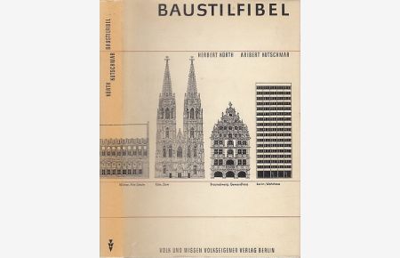 Baustilfibel.   - Bauwerke und Baustile von der Antike bis zur Gegenwart.