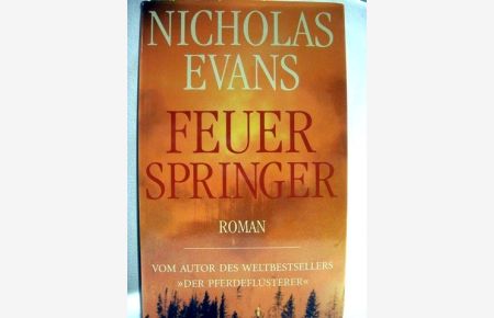 Feuerspringer  - Roman / Nicholas Evans. Dt. von Kristian Lutze