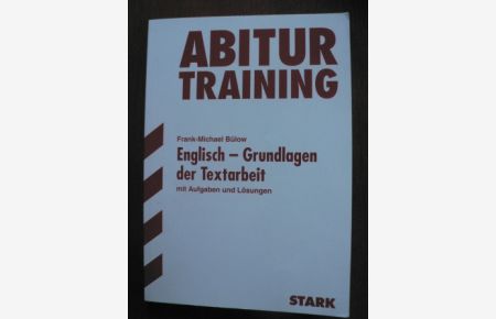 Abitur-Training Englisch. Grundlagen der Textarbeit mit Aufgaben und Lösungen