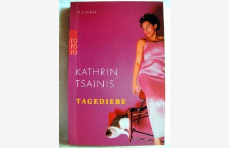 Tagediebe  - Roman / Kathrin Tsainis