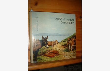Tausend Meilen durch Éire.   - Im Land d. Rhododendren u. Harfen. [Federzeichn. vom Verf.]