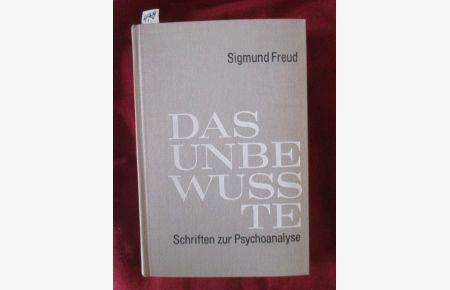 Das Unbewußte. Schriften zur Psychoanalyse. Herausgegeben von Alexander Mitscherlich.
