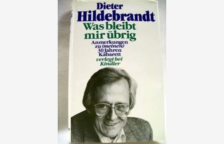 Was bleibt mir übrig  - Anm. zu (meinen) 30 Jahren Kabarett / Dieter Hildebrandt. Zeichn. von Dieter Hanitzsch