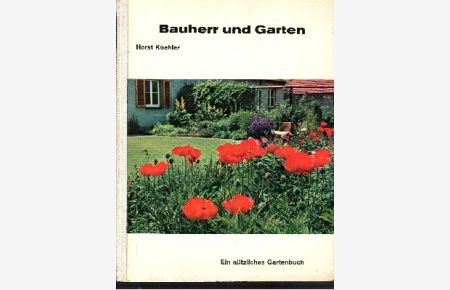 Bauherr und Garten  - Ein nützliches Gartenbuch