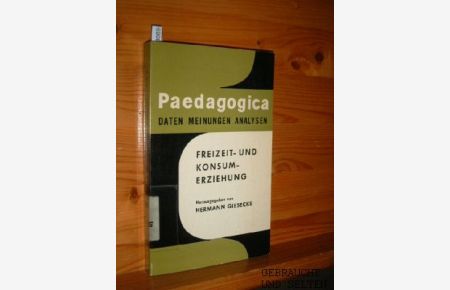 Freizeit- und Konsumerziehung.   - Hrsg. von, Paedagogica ; Bd. 2.