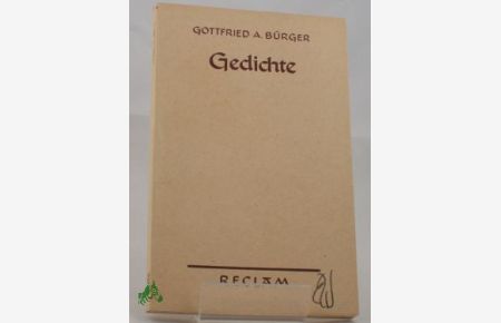 Gedichte : Eine Ausw. / Gottfried August Bürger. Hrsg. v. Christa Gohrisch , Gerhard Keil