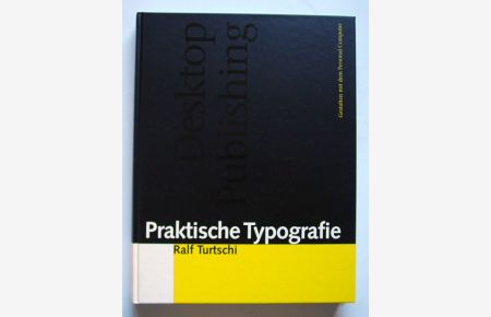 Praktische Typografie. Gestalten mit dem Personal Computer.