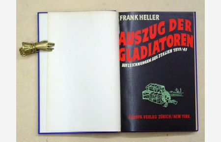 Auszug der Gladiatoren. Aufzeichnungen aus Italien 1939-43.