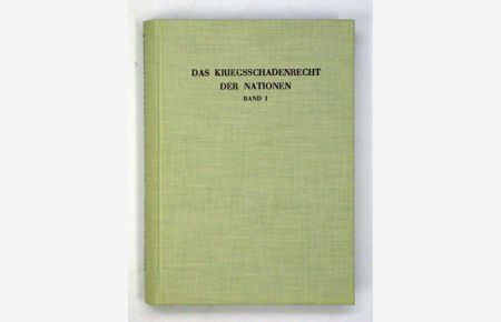 Das Kriegsschadenrecht der Nationen (Bd. 1). I. und II. Buch .