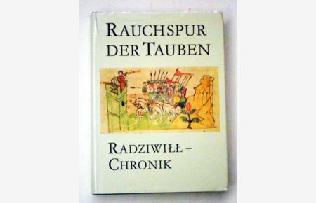 Rauchspur der Tauben. Radziwill-Chronik.
