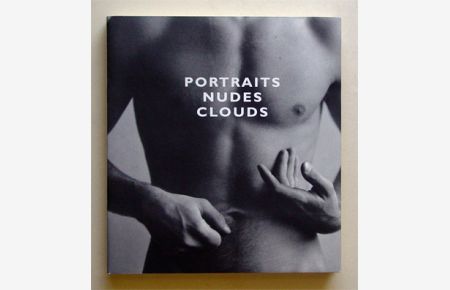 Portraits, Nudes, Clouds.