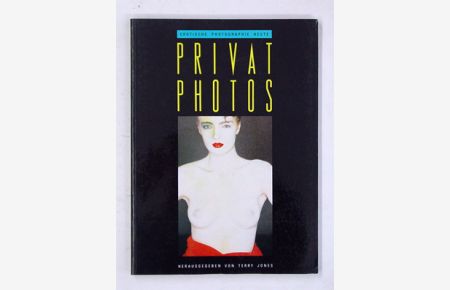Privat Photos. Erotische Photographie heute.