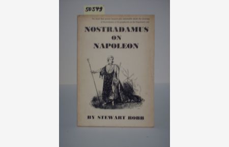 Nostradamus on Napoleon.   - Translates and interpreted by Stewart Robb.