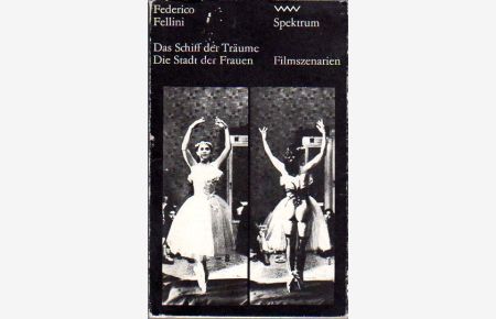 Das Schiff der Träume. Die Stadt der Frauen.   - Filmszenarien. Aus dem Italienischen von Renate Heimbucher-Bengs und Beatrice Schlag.