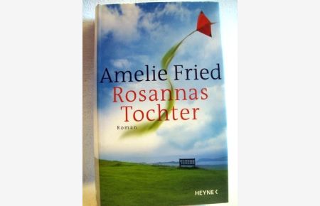 Rosannas Tochter  - Roman / Amelie Fried