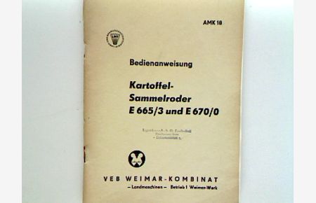 Bedienanweisung Kartoffel-Sammelroder E 665/3 und E 670/0.