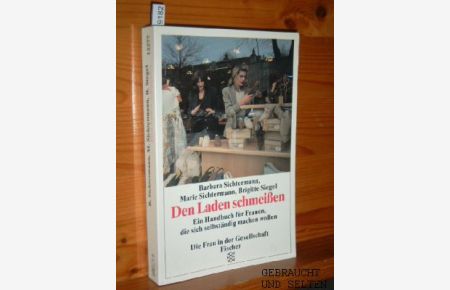 Den Laden schmeißen : ein Handbuch für Frauen, die sich selbständig machen wollen.   - Barbara Sichtermann ; Marie Sichtermann ; Brigitte Siegel, Fischer ; 12277.