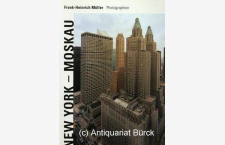Frank-Heinrich Müller Photographien. New York - Moskau. Hrsg. von der Haus Ludwig Galerie Schloß Oberhausen.