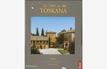 Zu Gast in der Toskana.   - Hotels.